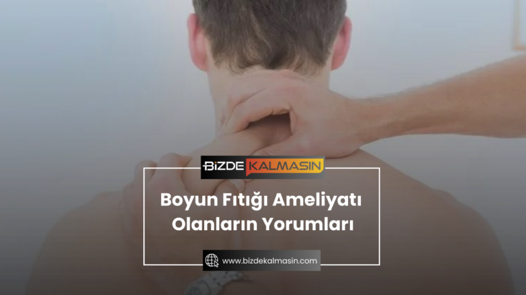 Boyun Fıtığı Ameliyatı Olanların Yorumları