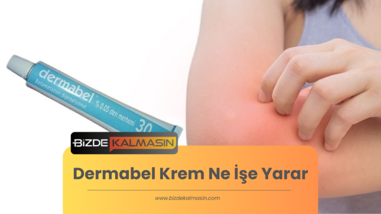 Dermabel Krem Ne İşe Yarar