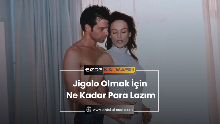 Jigolo Olmak İçin Ne Kadar Para Lazım