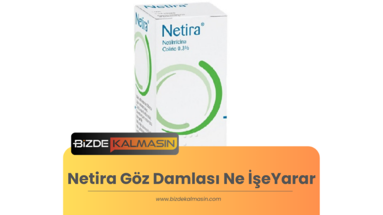 Netira Göz Damlası Ne İşe Yarar