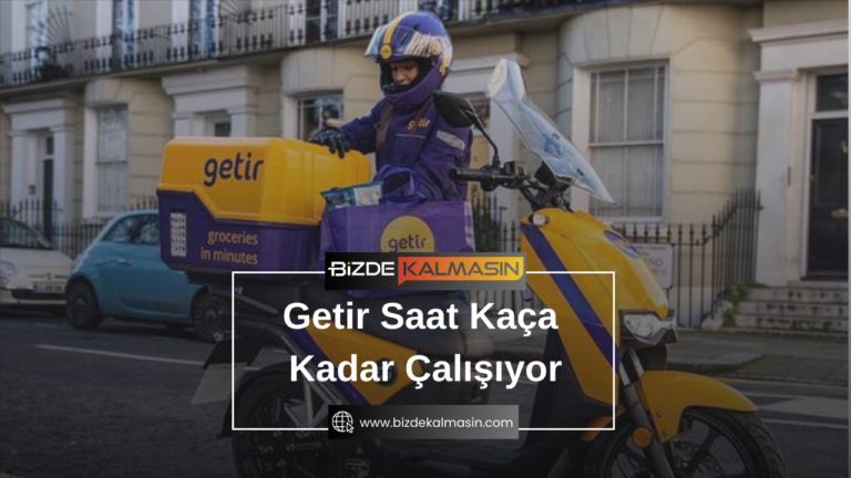 Getir Saat Kaça Kadar Çalışıyor – Getir Gece Çalışıyor Mu?