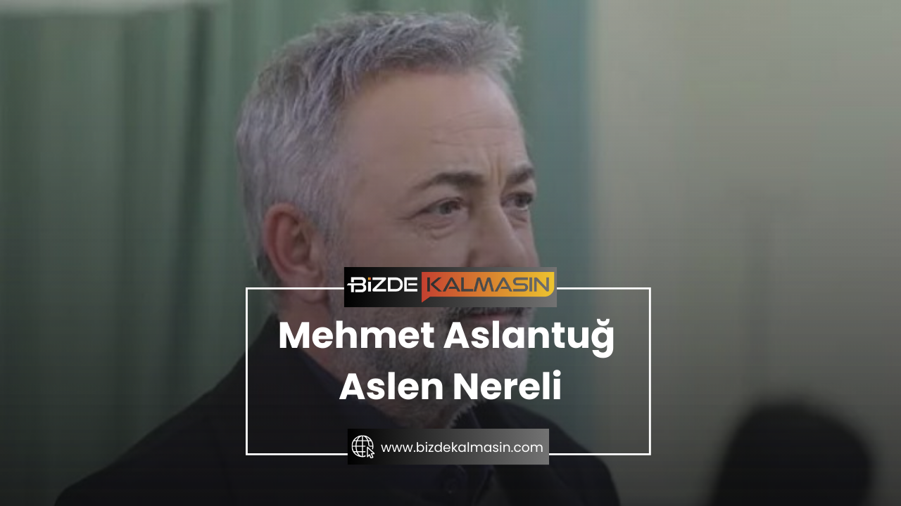 Mehmet Aslantuğ Aslen Nereli ? - Mehmet Aslantuğ’un İlk Eşi Mehmet Aslantuğ Aslen Nereli