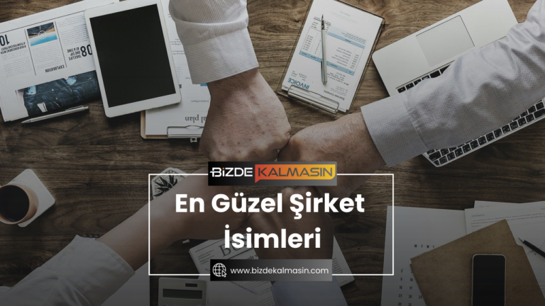 En Güzel Şirket İsimleri – Sıradışı Şirket İsimleri