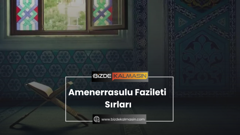 Amenerrasulu Fazileti Sırları