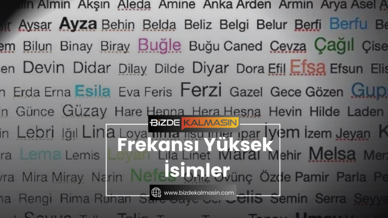 Frekansı Yüksek İsimler – Türkiye’de 1. Sıradaki İsim Nedir?