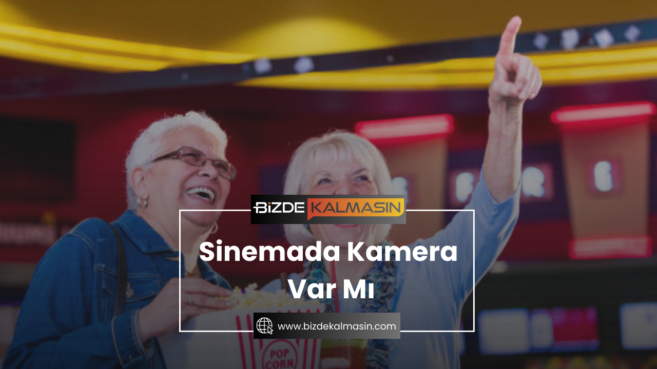 Sinemada Kamera Var Mı