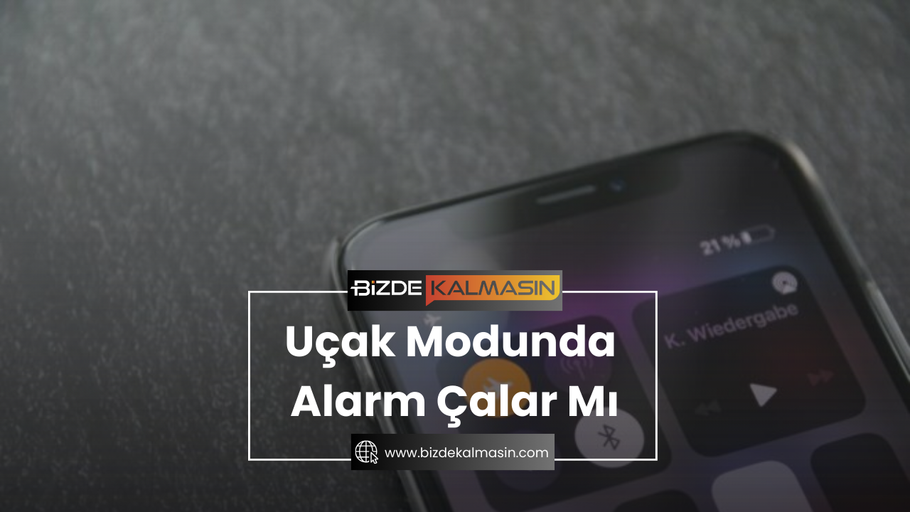 Uçak Modunda Alarm Çalar Mı