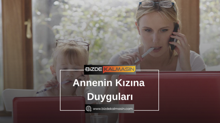 Annenin Kızına Duyguları