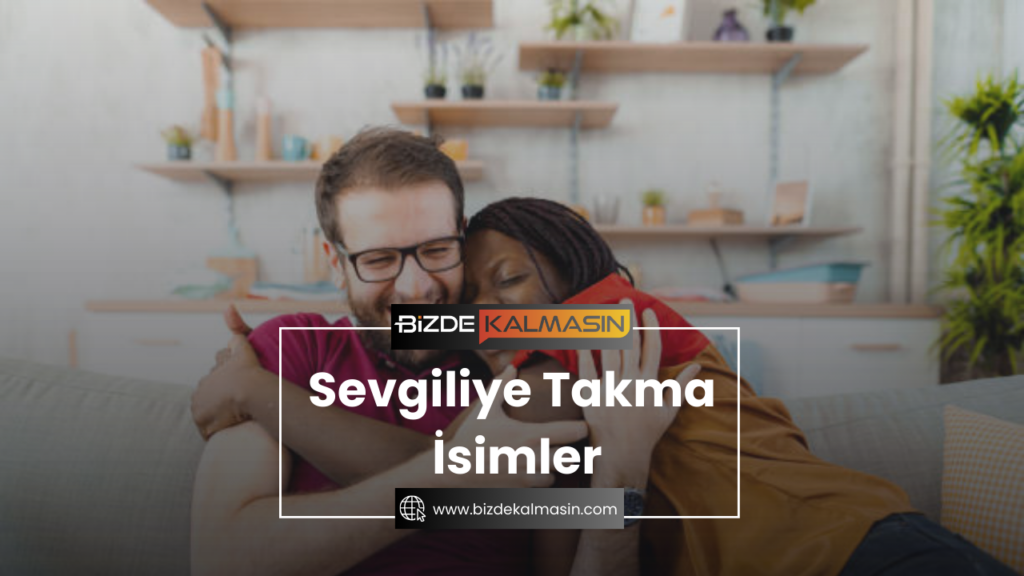 Sevgiliye Takma İsimler