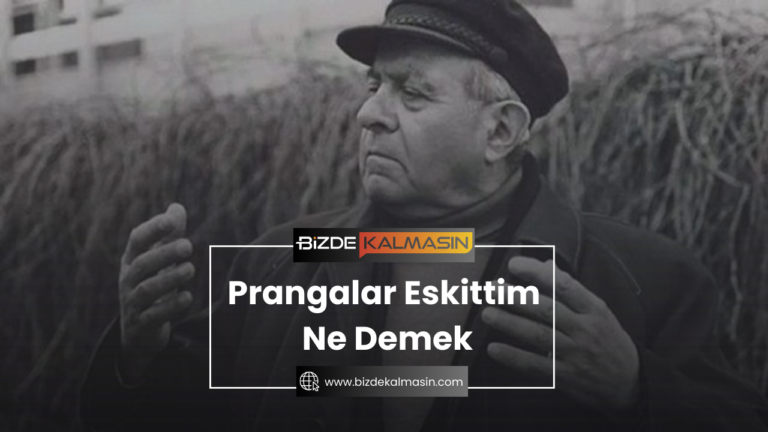 Prangalar Eskittim Ne Demek ? Pranga Ne Demek