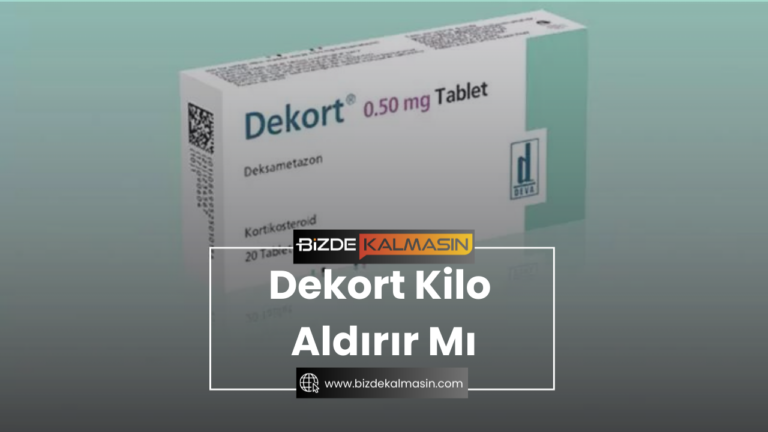 Dekort Kilo Aldırır Mı ? Hangi İlaç Kilo Aldırır?