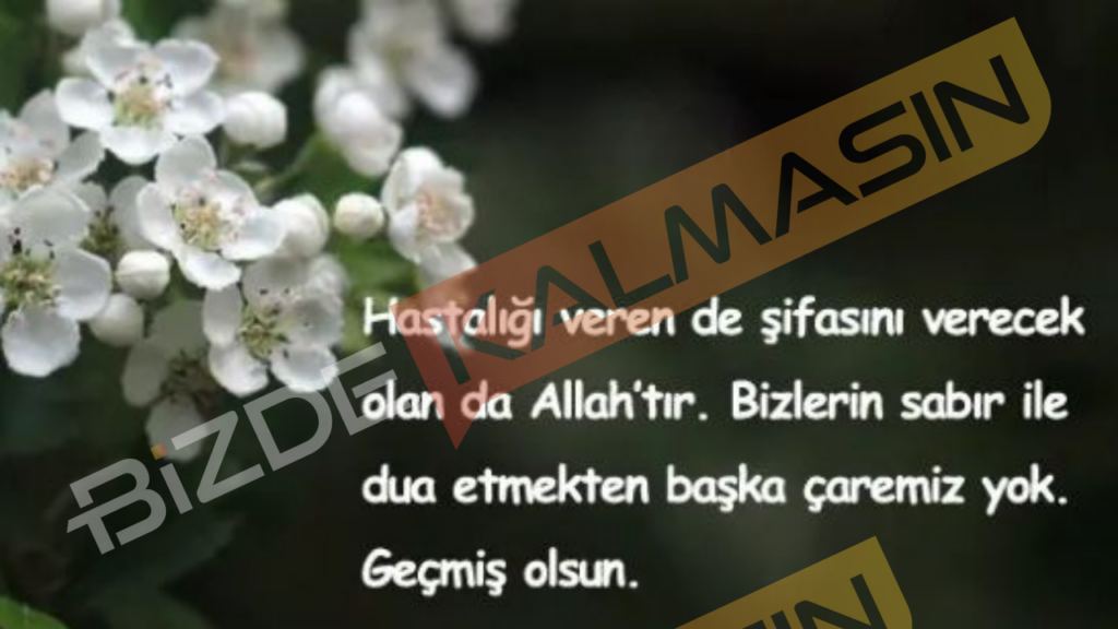 Allah Şifa Versin Geçmiş Olsun