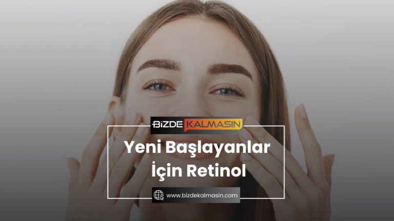 Yeni Başlayanlar İçin Retinol – En İyi Retinol Serum 