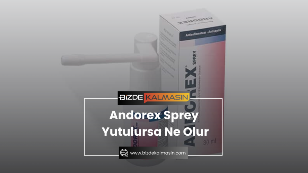 Andorex Sprey Yutulursa Ne Olur