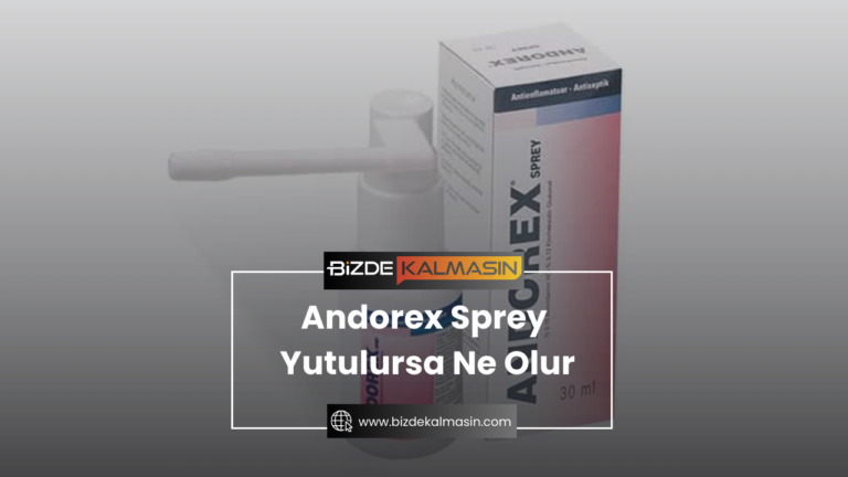 Andorex Sprey Yutulursa Ne Olur ? – Andorex Sprey Yutulur mu?