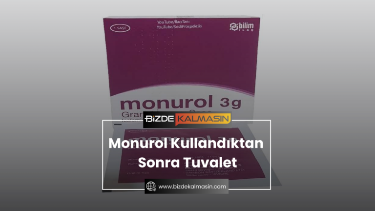 Monurol Kullandıktan Sonra Tuvalet de Kaç Saat Kalmalı