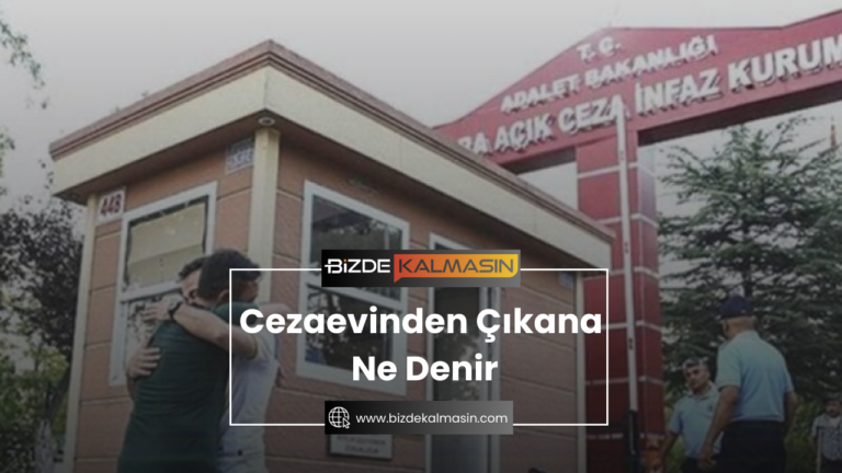 Cezaevinden Çıkana Ne Denir