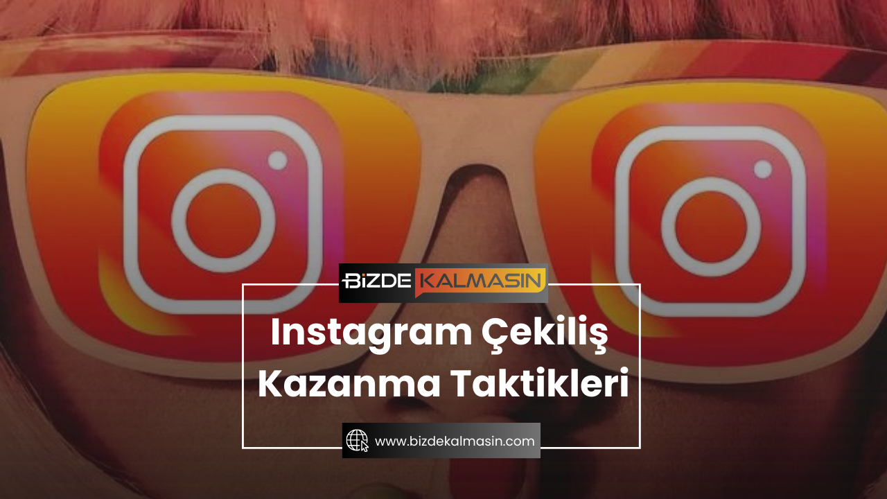 Instagram Çekiliş Kazanma Taktikleri Instagram Çekiliş Kazanma Taktikleri