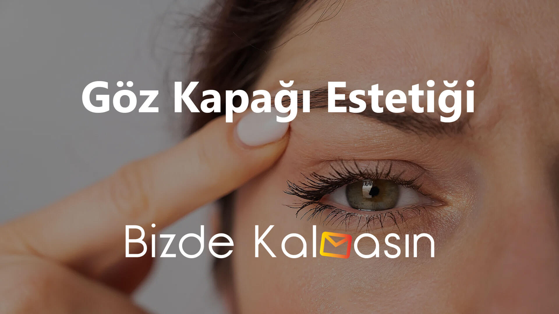 Ankara Göz Kapağı Estetiği - Doktorları ve Yaptıranların Yorumları Göz Kapağı Estetiği