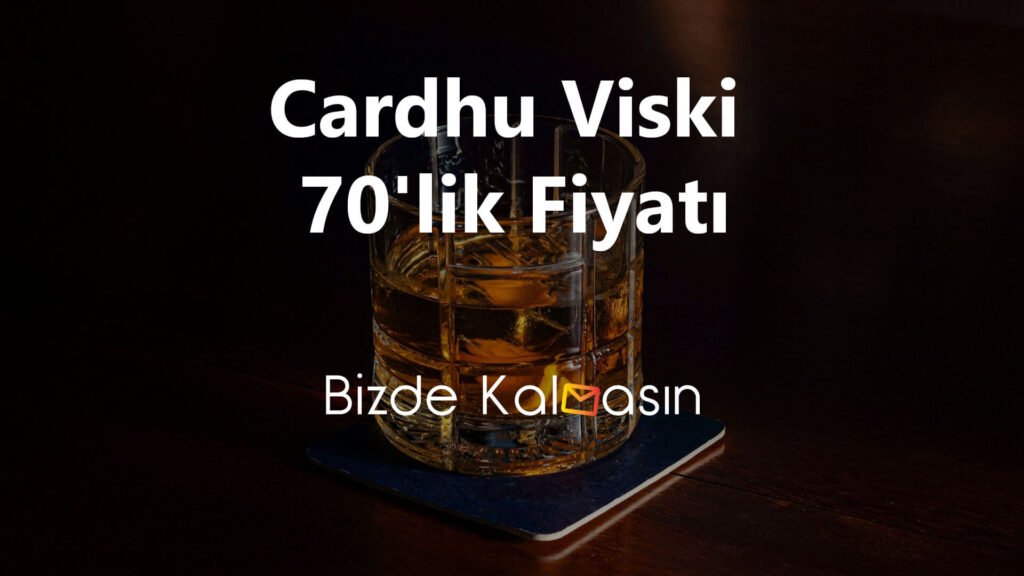 Cardhu Viski Fiyatı 2026 - Cardhu Viski 70'lik Fiyatı Cardhu Viski 70'lik Fiyatı