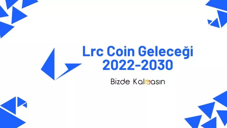 Lrc Coin Geleceği 2025, 2026, 2027, 2028, 2030