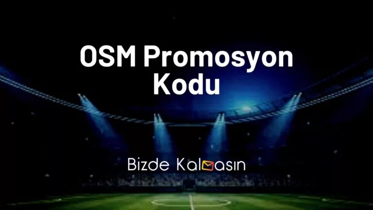 OSM Promosyon Kodu 2023 – %100 Çalışan Güncel Kullanılmamış