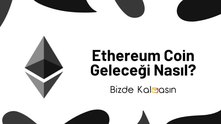 Ethereum Coin Yorum – ETH Coin Geleceği 2025