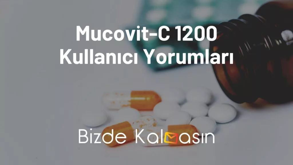 Mucovit-C 1200 Kullanıcı Yorumları
