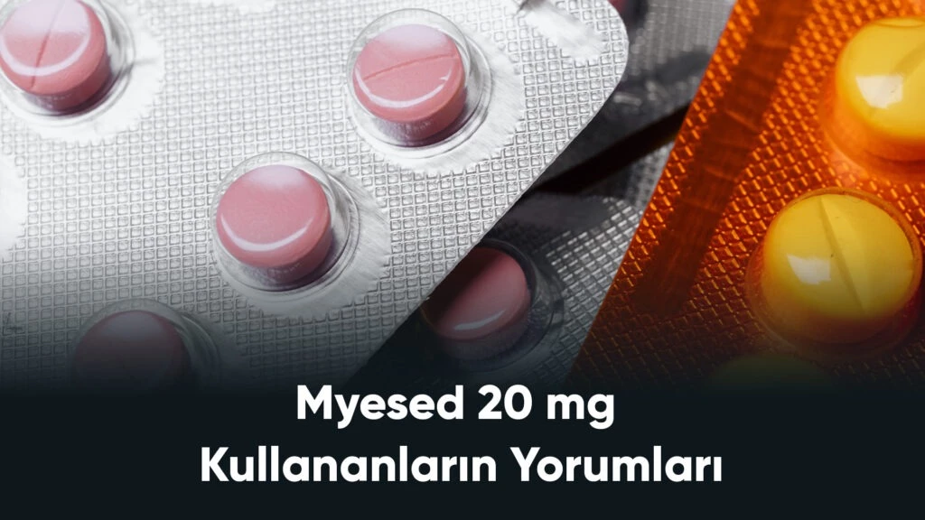 Myesed 20 mg Kullananların Yorumları