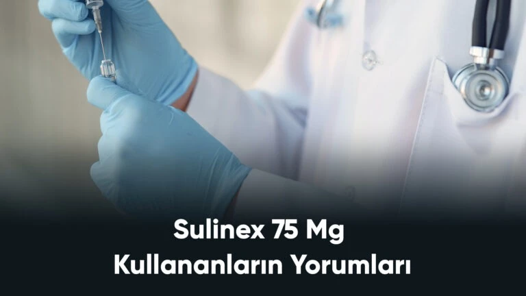 Sulinex 75 Mg Kullananların Yorumları – Gerçek Kullanıcı Yorumları!