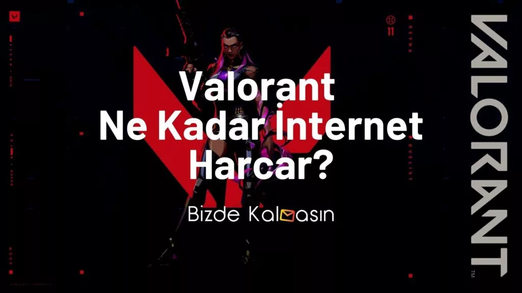 Valorant Ne Kadar İnternet Harcar