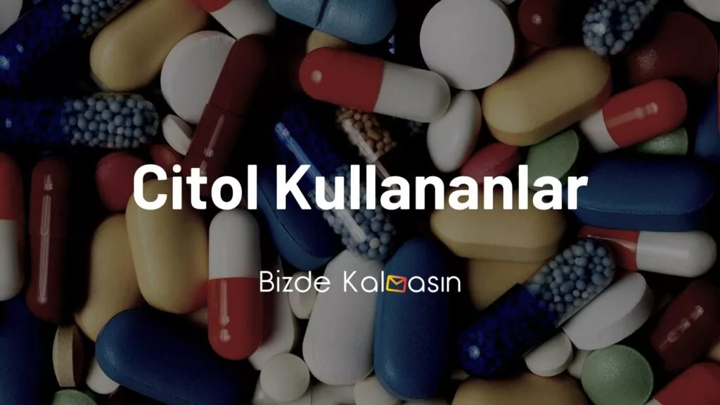 Citol citol kullananların yorumları