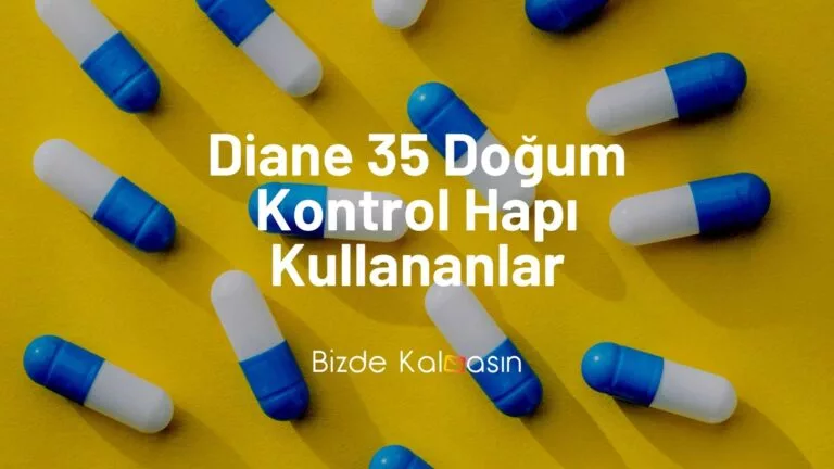 Diane 35 Doğum Kontrol Hapı Kullananlar