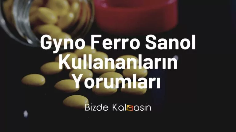 Gyno Ferro Sanol Kullananların Yorumları 