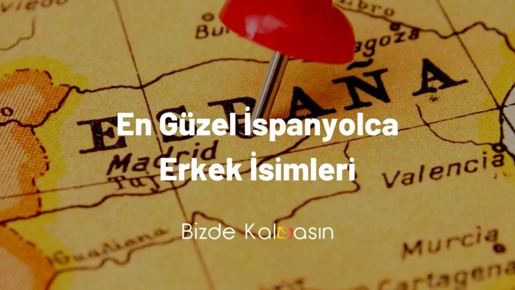 En Güzel İspanyolca Erkek İsimleri