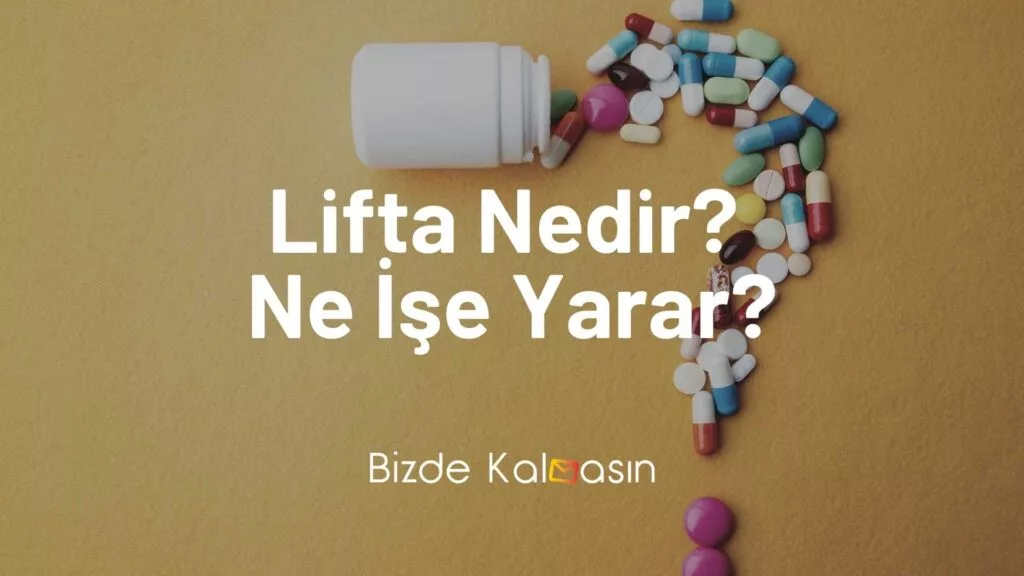 Lifta Nedir Ne İşe Yarar