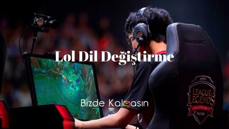 Lol Dil Değiştirme 2024 – Çok Kolay