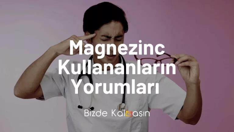 Magnezinc Kullananların Yorumları – Kullanıcı Yorumları – Dikkat!