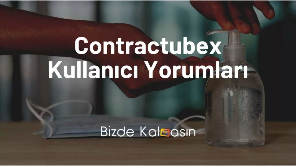 Contractubex Kullanıcı Yorumları