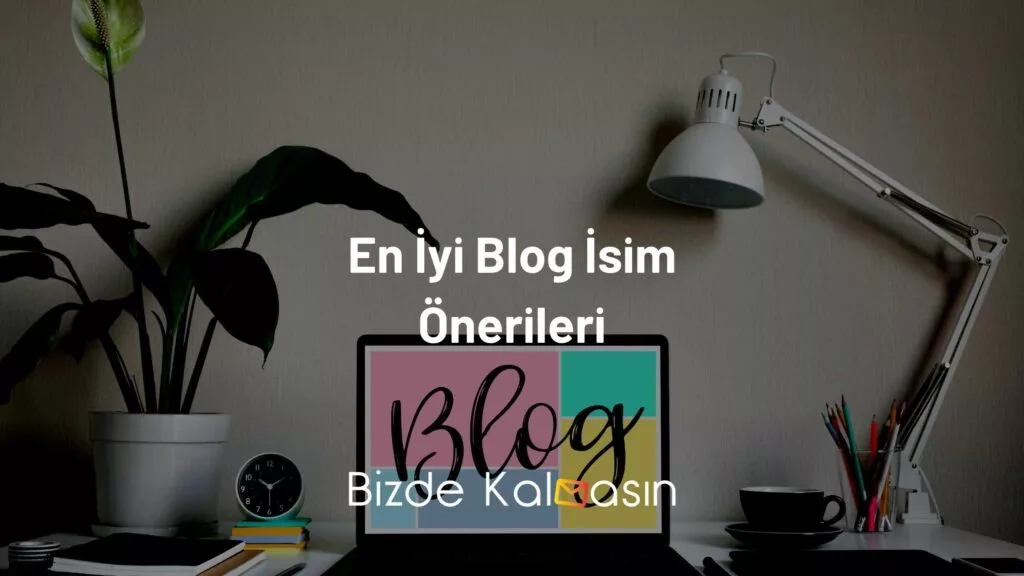 En İyi Blog İsim Önerileri