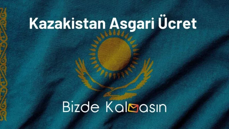 Kazakistan Asgari Ücret 2025 – Kazakistan Asgari Ücret Kaç Dolar?