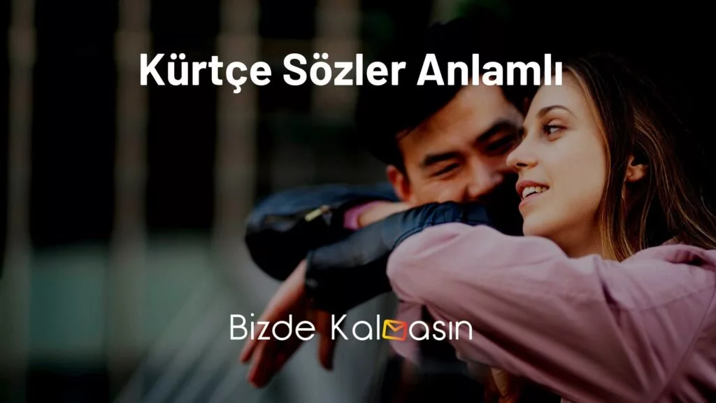 Kürtçe Sözler Anlamlı