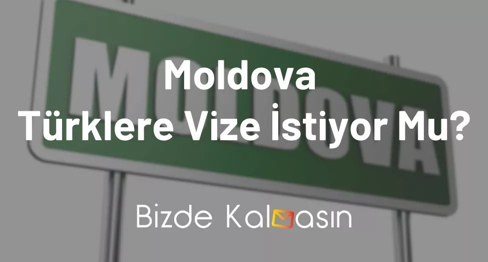 Moldova Türklere Vize İstiyor Mu