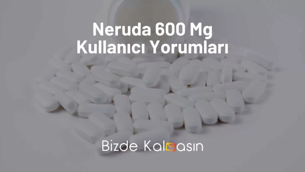 Neruda 600 Mg Kullanıcı Yorumları