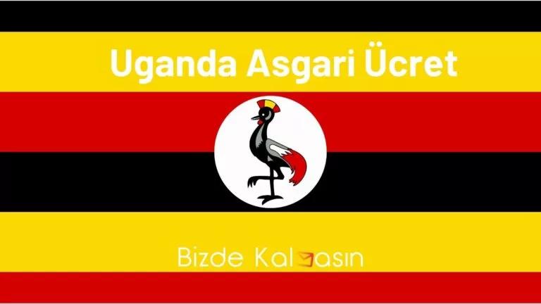 Uganda Asgari Ücret 2025 – Yaşam Şartları Nasıldır?