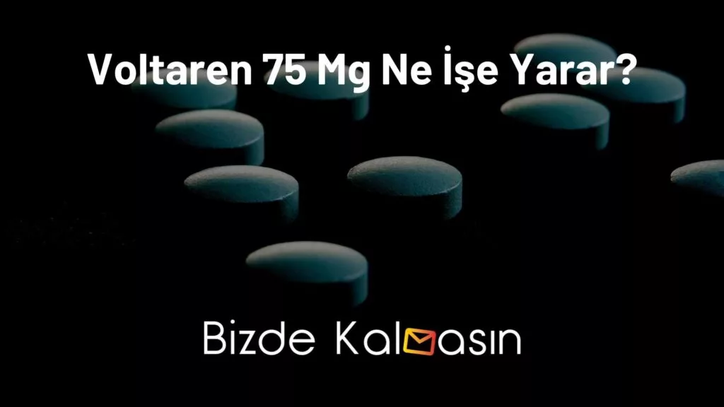 Voltaren 75 Mg Ne İşe Yarar