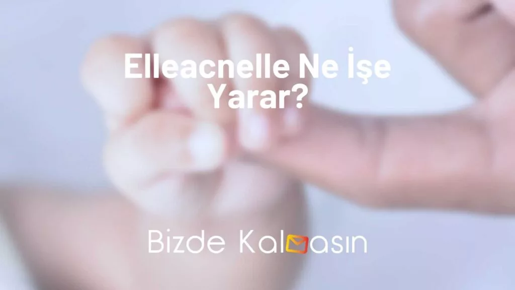 Elleacnelle Ne İşe Yarar?