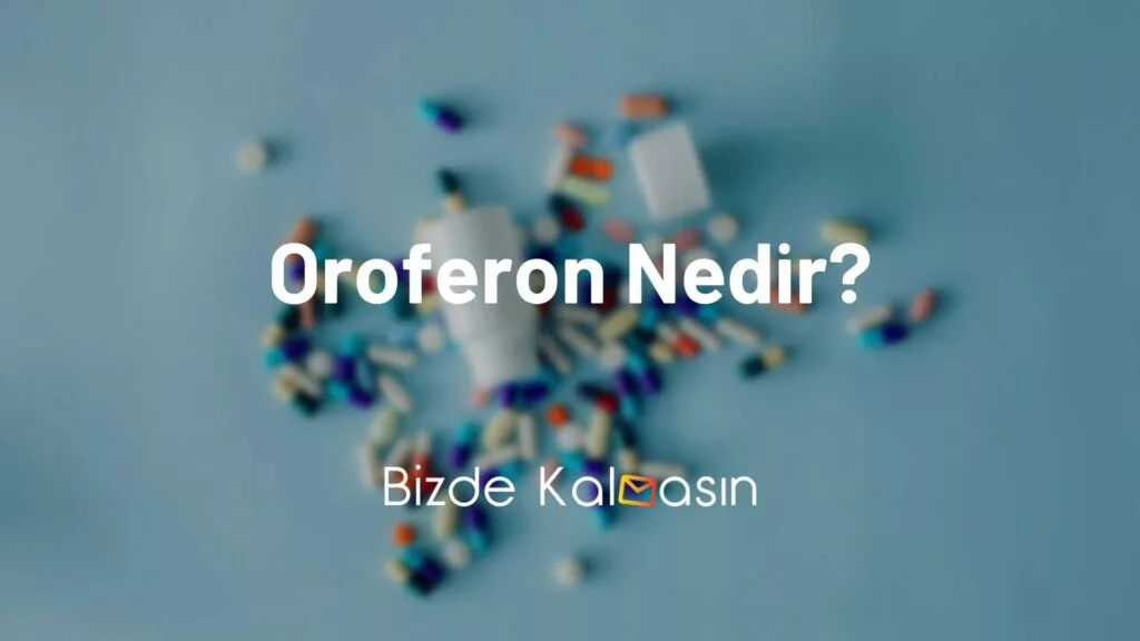 Oroferon Nedir?