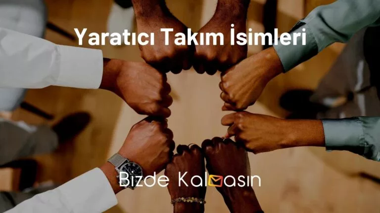 Yaratıcı Takım İsimleri – En Güzel Ekip İsimleri