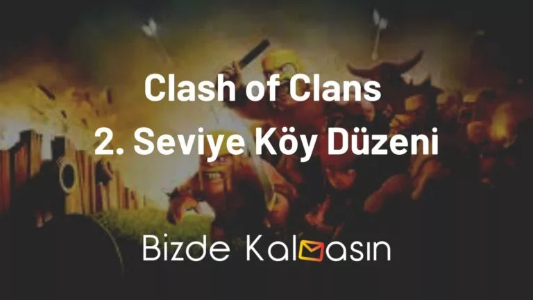 Clash Of Clans 2. Seviye Köy Düzeni